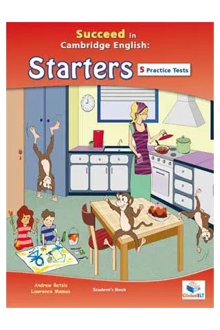 Succeed in Cambridge English Starters 5 Practice Tests Teacher's book