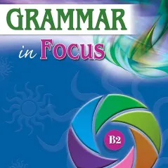 Grammar in Focus B2 Student's Book