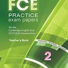 FCE Practice Exam Papers 2 Teacher's Book For the Updated 2015 Exam!