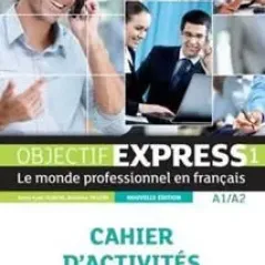 Objectif Express 1 A1/A2 Cahier (Βιβλίο Ασκήσεων)