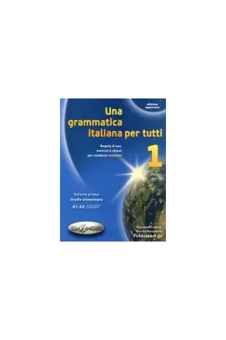 UNA GRAMMATICA ITALIANA PER TUTTI 1