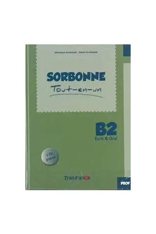 Sorbonne B2 Tout En Un Ecrit & Oral Professeur (+CD)