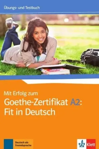 Mit Erfolg zum Goethe-Zertifikat A2 Fit in Deutsch Ubungs- und Testbuch