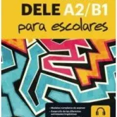 Las claves del DELE A2/B1 para escolares, Libro + descarga mp3  Difusion