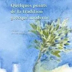 Quelques points de la tradition grecque moderne