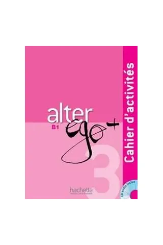 Alter Ego +3 B1 Cahier D' Exercises +CD Sylvie Pons Hachette