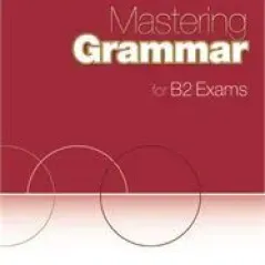 Mastering Grammar For B2 EXAMS Student's book