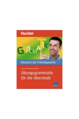 Ubungsgrammatik Fur Die Oberstufe  Hueber