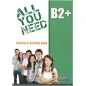 All You Need B2+ Student's book & Activity