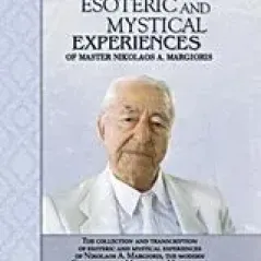 Esoteric and Mystical Experiences of Master Nikolaos A. Margioris Κατσιάμπας Ηλίας Λ