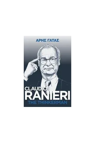 Claudio Ranieri: The Thinkerman