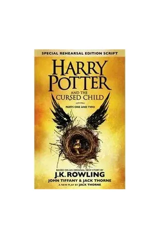 HARRY POTTER AND THE CURSED CHILD (PARTS I & II): THE OFFICIAL SCRIPT BOOK OF THE ORIGINAL WEST END PRODUCTION PB