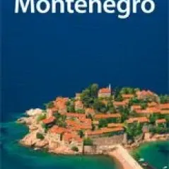 Montenegro Peter Dragicevich, William Gourlay, Vesna Maric Lonely Planet