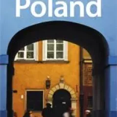 Poland Neal Bedford, Steve Fallon, Marika Mcadam, Tim Richards Lonely Planet