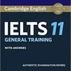 Cambridge IELTS 11 General Training Student's book with Answers  Cambridge University Press