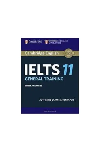 Cambridge IELTS 11 General Training Student's book with Answers  Cambridge University Press