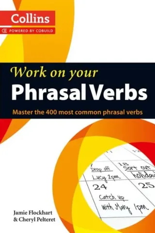 Work on Your Phrasal Verbs Andrew Betsis 978-0-00-746466-1