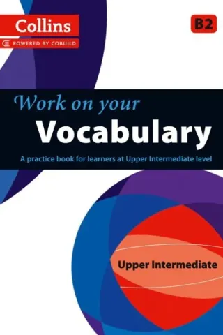 Work on Your Vocabulary B2 Andrew Betsis 978-0-00-749965-6