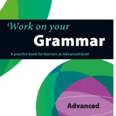 Work on Your Grammar C1