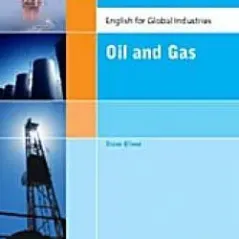 English for Global Industries Oil and Gas Study Book Andrew Betsis 978-1-85964-506-2