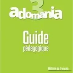 Adomania 3 A2 GUIDE PEDAGOGIQUE Hachette 9782014015485