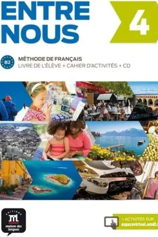 Entre nous 4 Livre de l'eleve + Cahier d'activites + 2 CD