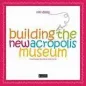 Building the New Acropolis Museum