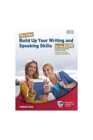 The New Build Up Your Writing and Speaking Skills for the ECPE Student's Ελληνοαμερικανική Ένωση 978-960-492-070-9