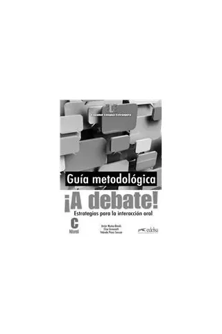 A Debate Nivel C Profesor guia metodologica Edelsa 978-84-7711-769-8