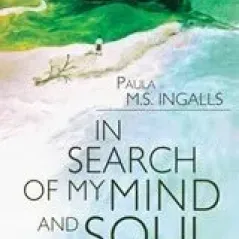 In Search of my Mind and Soul Ingalls Paula M S