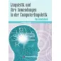 Linguistik und ihre Anwendungen in der Computerlinguistik