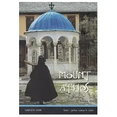 Mount Athos, A Pilgrimage to the "Gardens of the Virgin Mary" Λίλιος Λουκάς Κ