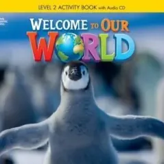 Welcome to our world 2 Workbook +CD National Geographic Cengage Learning