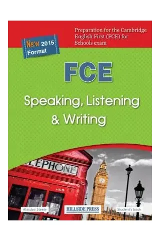 FCE Speaking, Listening & Writing Student's book Hillside Press