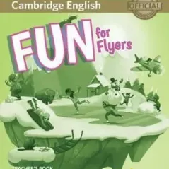 Fun for Flyers Teacher's book + online audio 2018 4th Ed. Cambridge University Press 9781316617601