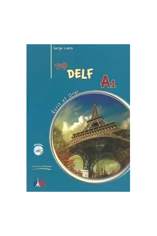 Top Delf A1 Ecrit et Oral Professeur Τσουχτιδη Κατερίνα ABC editions 9789607047724