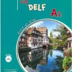 Top Delf A2 Ecrit et Oral Professeur Τσουχτιδη Κατερίνα ABC editions 9789607047663