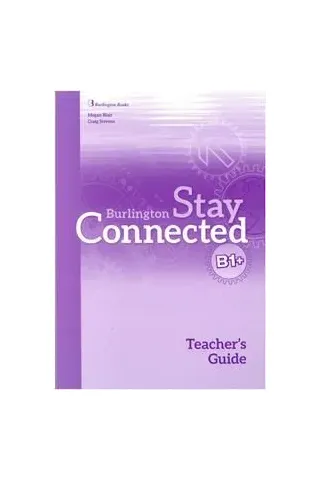 Stay Connected B1+ Teacher's Guide