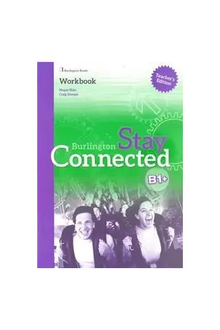 Stay Connected B1+ Teacher's Workbook