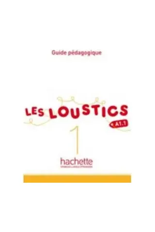 Les Loustics 1 A1.1 Guide Pedagoqique Hachette 9782011559098
