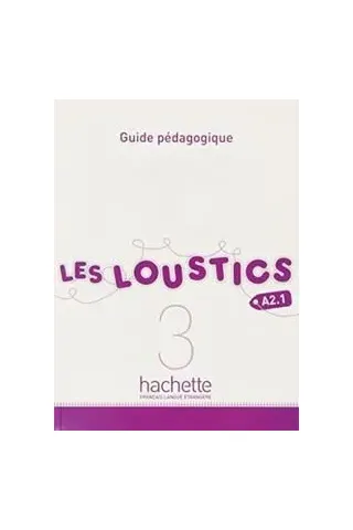 Les Loustics 3 A2.1 Guide Pedagoqique Hachette 9782011559173