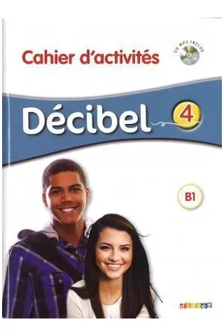 Decibel 4 B1 Cahier d' activites (+ CD)