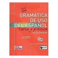 Gramatica de Uso del Espanol A1-B2 Teoria y Practica con solucionario SM ELE 9788434893511