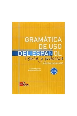 Gramatica de Uso del Espanol A1-A2 Teoria y Practica con solucionario SM ELE 9788467521078