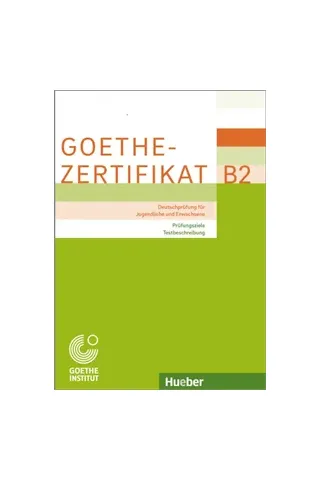 Goethe-Zertifikat B2 Deutschprufung fur Jugendliche und Erwachsene Testbeschreibung Hueber 978-3-19-061868-2