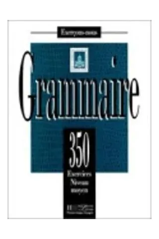 Exercices De Grammaire, 350 Intermediaire Nouvelle Edition