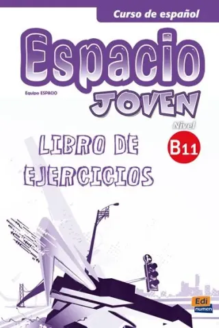 Espacio Joven B1.1 Cuaderno de Ejercicios