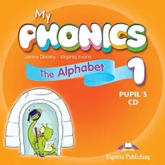 My Phonics 1 Τhe Alphabet Pupil's CD Express Publishing 978-1-4715-4614-3