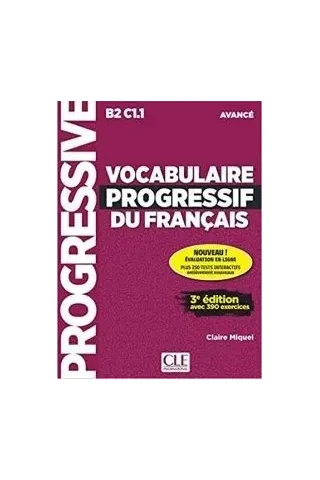 Vocabulaire Progressif du Francais Avance avec 390 Exercices +Appli + CD 3rd edition CLE International 9782090381993