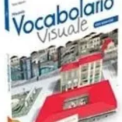 Vocabolario visuale studente ed esercizi  2018 Edilingua 9788898433599